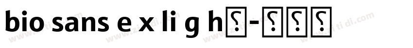 bio sans e x li g h字字体转换 bio sans e x li g h字字体转换